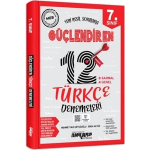 Ankara Yayıncılık 7.Sınıf Güçlendiren Türkçe 12 Deneme Sınavı