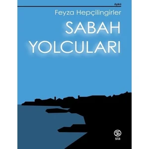 Sabah Yolcuları - Feyza Hepçilingirler