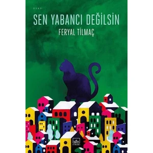 Sen Yabancı Değilsin - Feryal Tilmaç