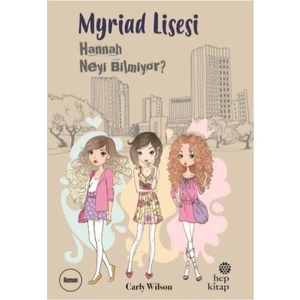 Myriad Lissi-Hannah Neyi Bilmiyor? - Carly Wilson