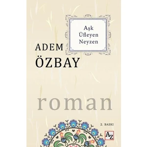 Aşk Üfleyen Neyzen - Adem Özbay