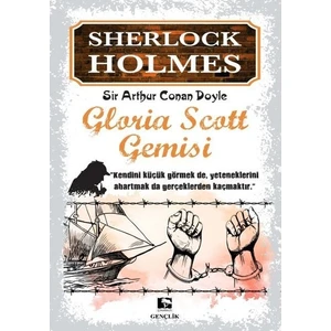 Gloria Scott Gemisi - Sir Arthur Conan Doyle