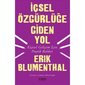 İçsel Özgürlüğe Giden Yol - Erik Blumenthal