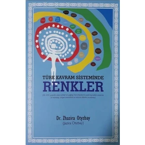 Türk Kavram Sisteminde Renkler - Zhazira Otyzbay