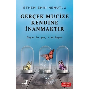 Gerçek Mucize Kendine İnanmaktır - Ethem Emin Nemutlu
