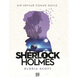 Sherlock Holmes Gloria Scott - Sir Arthur Conan Doyle