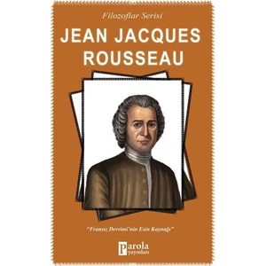 Filozoflar Serisi: Jean Jeanjacques Rousseau - Turan Tektaş