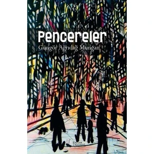 Pencereler - Güngör Ağrıdağ Mungan