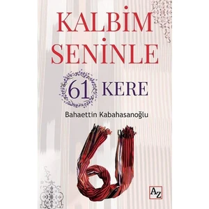 Kalbim Seninle 61 Kere - Bahaettin Kabahasanoğlu
