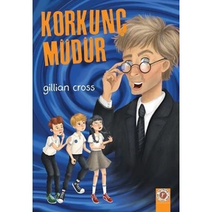 Korkunç Müdür - Gillian Cross