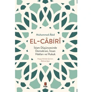 Elcabiri: İslam Düşüncesinde Demokrasi İnsan Hakları Ve Hukuk - Muhammed Abid Elcabiri