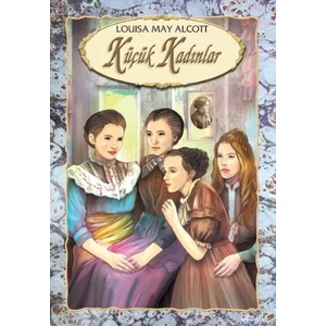 Küçük Kadınlar - Louisa May Alcott