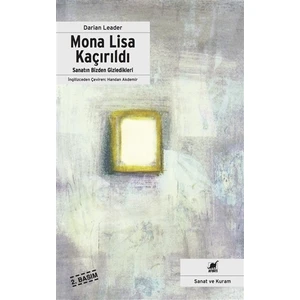 Mona Lisa Kaçırıldı / Sanatın Bizden Gizledikleri - Darian Leader