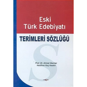 Akçağ Yayınları Eski Türk Edebiyatı Terimleri Sözlüğü