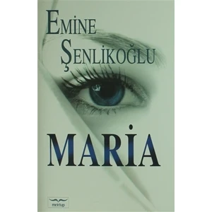 Maria - Emine Şenlikoğlu