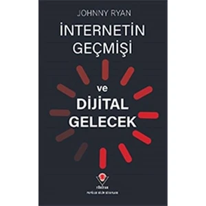 İnternetin Geçmişi Ve Dijital Gelecek - Johnnr Ryan