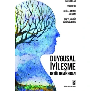 Duygusal İyileşme - Betül Demirkıran