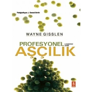 Profesyonel Aşçılık - Wayne Gisslen 1040 Sayfa Moleküler Gastronomi ve Pişirme Teknikleri Rehberi