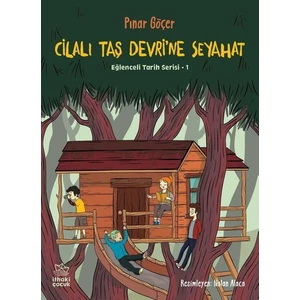 Cilalı Taş Devri'ne Seyahateğlenceli Tarih Serisi 1 - Pınar Göçer