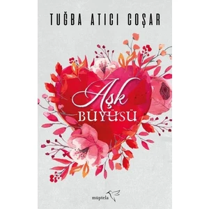 Aşk Büyüsü - Tuğba Atıcı Coşar