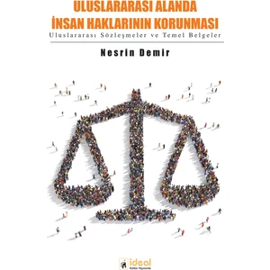 İdeal Kültür Yayıncılık Uluslararası Alanda İnsan Haklarının Korunması - Nesrin Demir