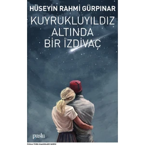Kuyruklu Yıldız Altında Bir Izdivaç - Hüseyin Rahmi Gürpınar