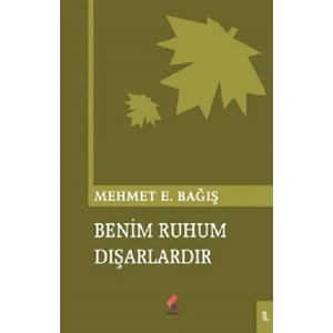 Benim Ruhum Dışarlardır - Mehmet Emin Bağış
