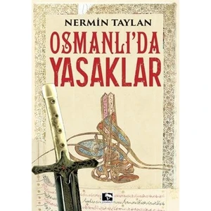 Osmanlı’da Yasaklar - Nermin Taylan