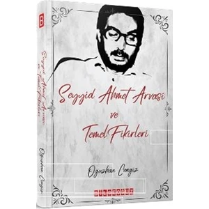 Seyyid Ahmet Arvasi Ve Temel Fikirleri - Oğuzhan Cengiz