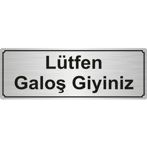 Özarslan DizaynLütfen Galoş Giyiniz Yönlendirme Levhası 5 x 20 cm Gümüş Renk