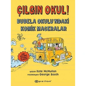 Çılgın Okul! – Bubela Okulu’Ndaki Komik Maceralar - Kate Mcmullan