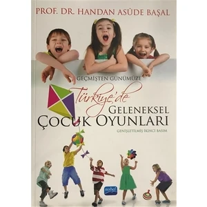 Geçmişten Günümüze Geleneksel Çocuk Oyunları - Handan Asüde Başal