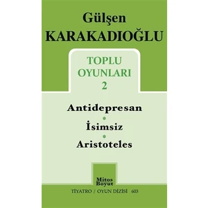 Toplu Oyunları 2 : Antidepresan - İsimsiz - Aristoteles - Gülşen Karakadıoğlu