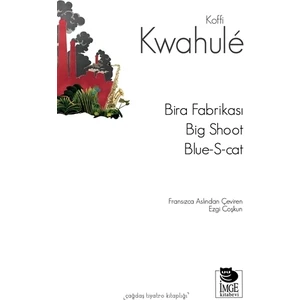 Bira Fabrikası - Big Shoot - Blue-S-Cat - Koffi Kwahule