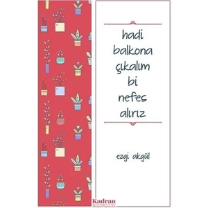 Hadi Balkona Çıkalım Bi Nefes Alırız - Ezgi Akgül