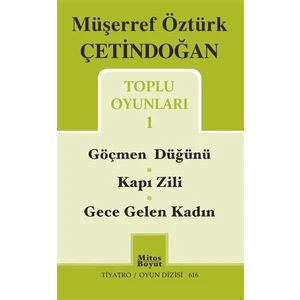 Toplu Oyunları 1 / Göçmen Düğünü - Kapı Zili - Gece Gelen Kadın - Müşerref Öztürk Çetindoğan