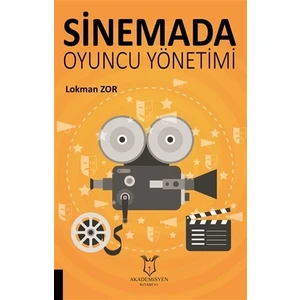 Sinemada Oyuncu Yönetimi - Lokman Zor