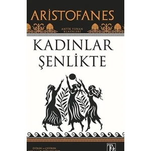 Kadınlar Şenlikte - Aristophanes