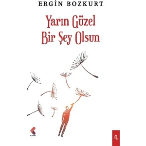 Yarın Güzel Bir Şey Olsun - Ergin Bozkurt