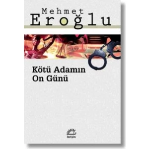Kötü Adamın On Günü - Mehmet Eroğlu