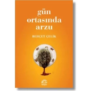Gün Ortasında Arzu - Behçet Çelik