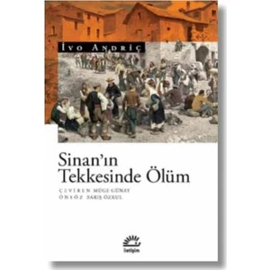 Sinan'In Tekkesinde Ölüm - İvo Andriç