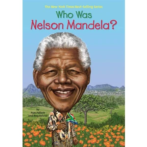 Who Was Nelson Mandela? -Pam Pollack