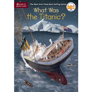 What Was The Titanic? - Stephanie Sabol
