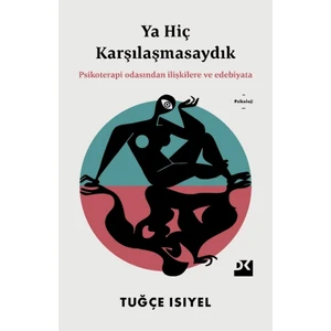 Ya Hiç Karşılaşmasaydık - Tuğçe Isıyel