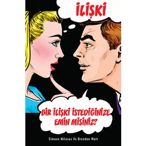 İlişki - Bir İlişki İstediğinize Emin Misiniz? - Simona Milasas - Brendon Watt