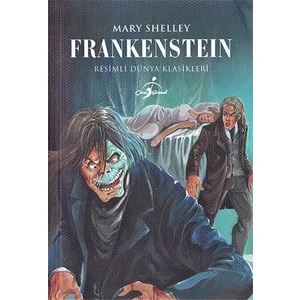 Frankenstein - Resimli Dünya Klasikleri - Mary Shelley