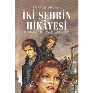 Iki Şehrin Hikayesi - Resimli Dünya Klasikleri - Charles Dickens
