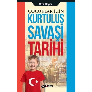 Çocuklar İçin - Kurtuluş Savaşı Tarihi - Ümit Doğan