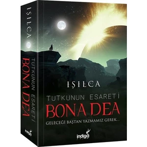Tutkunun Esareti - Bona Dea - Işılca